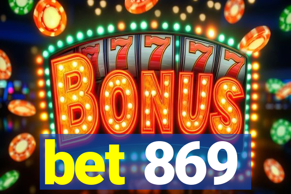 bet 869